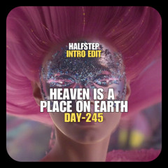 The Sickness Heaven Is A Place On Earth (HALFSTEP Edit)