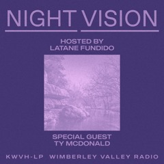 Night Vision - Episode 6 with Ty McDonald