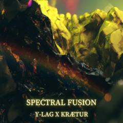 Y-LAG X Krætur - Spectral Fusion