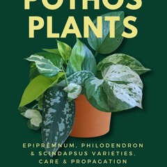 PDF The Ultimate Guide to Pothos Plants: Epipremnum, Philodendron & Scindapsus V