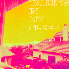 Talking in my sleep