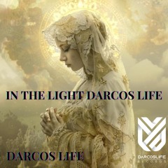IN THE LIGHT DARCOS LIFE