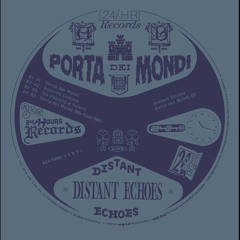 [Preview] Distant Echoes - Porta Dei Mondi (incl. Marthial Remix)[24H005]