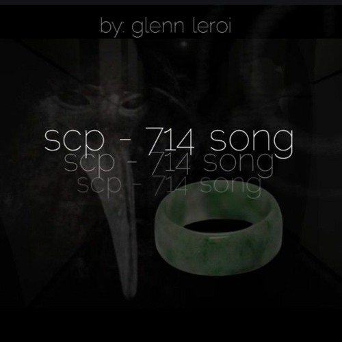 Stream SCP - 714 Song (The Jaded ring) by TheScpSongGuy