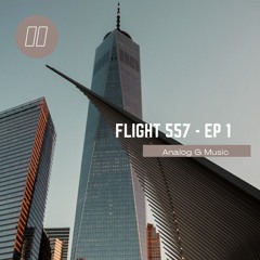 FLIGHT 557 - Episode 1 - Analog G Music