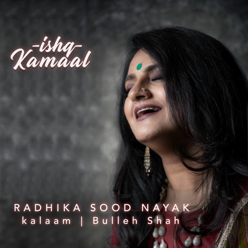 Ishq Kamaal | Sufi | Radhika Sood Nayak | Kalaam Bulleh Shah