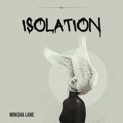 Moksha Lane | ISOLATION (late 2020)