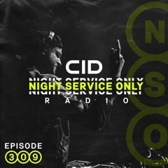 CID Presents: Night Service Only Radio - Episode 309