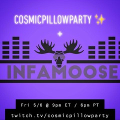 pillowstream ep.25 - cosmicmooseparty b2b [twitch | may 6, 2022] ✨