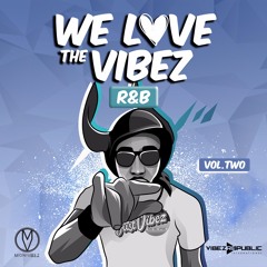 We Love The Vibez: R&B Edition