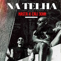Masta - NA TELHA (feat. Cali John) (Descansa Em Paz Nagrelha)