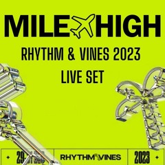 MILE HIGH - Rhythm and Vines Set 2023