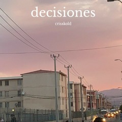 Decisiones-Cris&Kold (pitoychelaCRÜE)