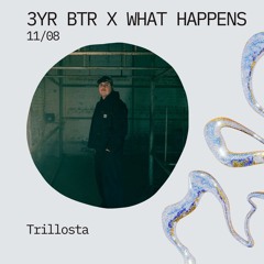 3Y Black Teeth Radio x What Happens: Trillosta (11-08-2024)