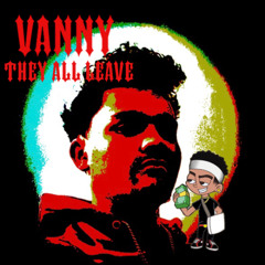 They All Leave - Vanny