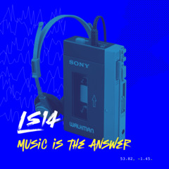 LS14 - Music is the answer