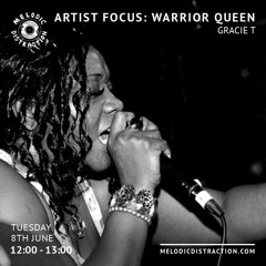Artist Focus: Warrior Queen w/ Gracie T (Aired on Melodic Distraction 08.06.21)