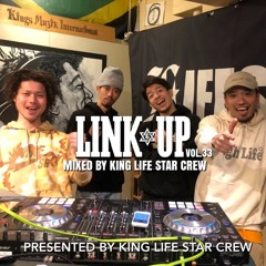 LINK UP VOL.33 MIXED BY KING LIFE STAR CREW