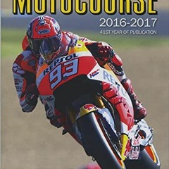 View [EBOOK EPUB KINDLE PDF] Motocourse 2016-2017: The World's Leading Grand Prix & Superbike Annual
