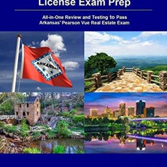 [Access] [EPUB KINDLE PDF EBOOK] Arkansas Real Estate License Exam Prep: All-in-One Review and Testi