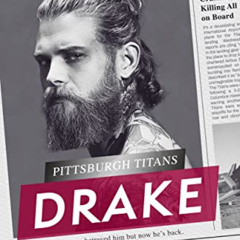 free PDF 📫 Drake: A Pittsburgh Titans Novel by  Sawyer Bennett [EPUB KINDLE PDF EBOO