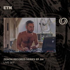 ETN | Zenon Records Series Ep. 84 | 22/08/2025