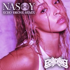 Nasty (Echo Drone Remix)