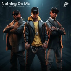 Nothing On Me (feat. Hilton Mob & Vic De Leon)