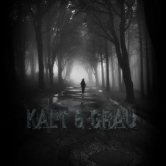 KALT & GRAU