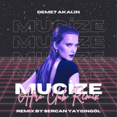 Demet Akalın - Mucize (Afro Remix by Sercan Yaygıngöl)