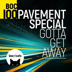 BOC100 - Pavement Special - Gotta Get Away