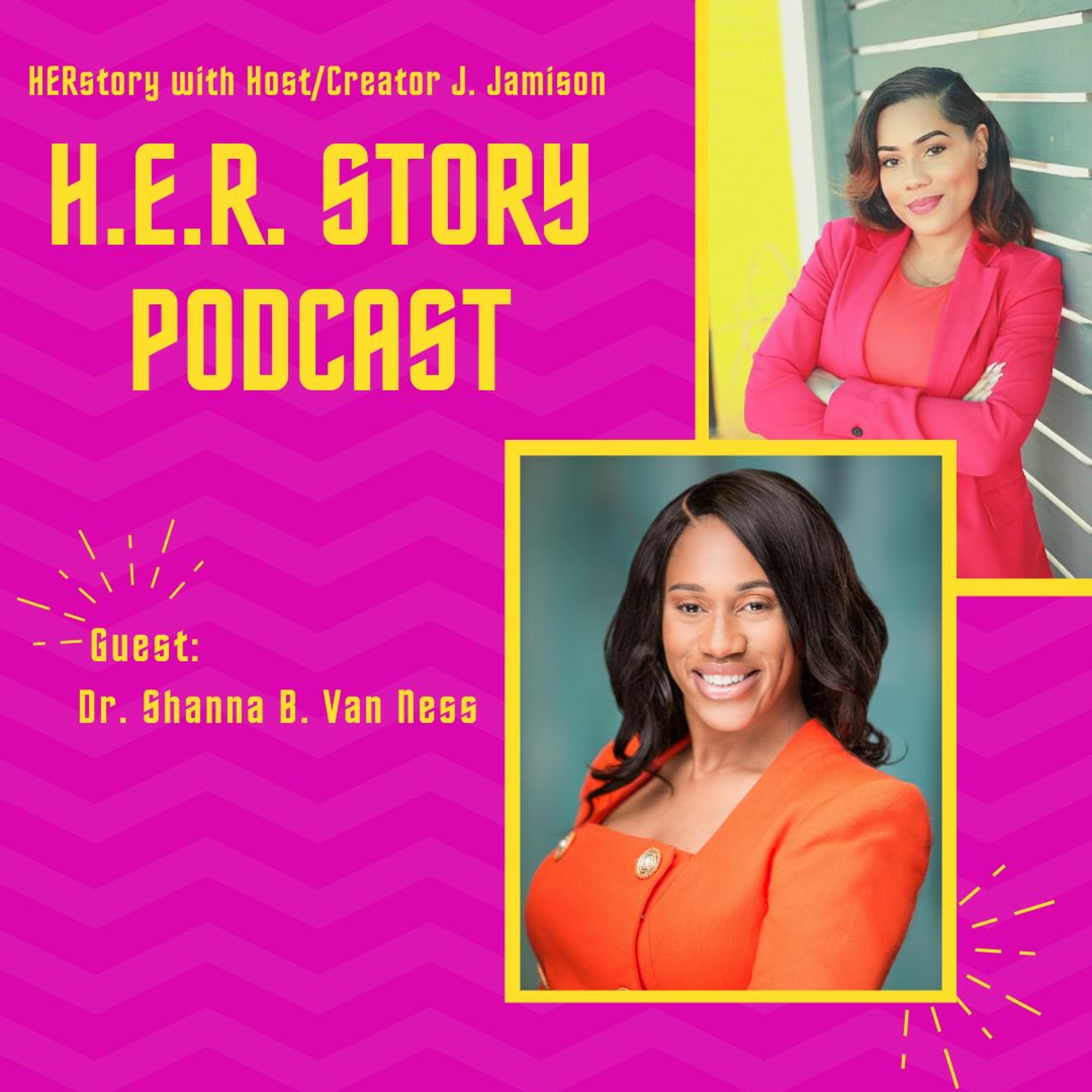 Dr. Shanna B. Van Ness x HERstory with Host J. Jamison