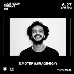 E.MOTEP (MIRAGE / EGY) // CLUB ROOM FRIDAYS // 27 JUNE 2025 // HUM STUDIOS HANOI