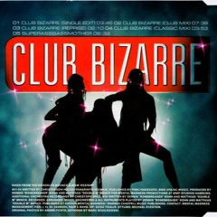 CLUB BIZARRE - SEXTRANCE FLIP