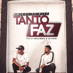 Rwizzy Ft Dice - Tanto Faz prod by Dalu beatz