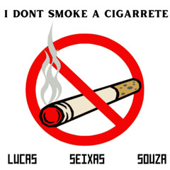I Don't Smoke a Cigarrete