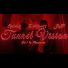 Tunnel Vision (ft. DiLLfrm02 & jAyp) VIDEO IN DESCRIPTION