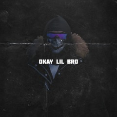 Okay Lil Bro - Tony Garcea (Prod. Lxwis)