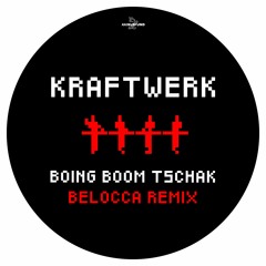 Kraftwerk - Boing Boom Tschak (Belocca Remix) FREE DOWNLOAD