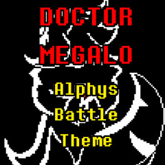 [Doctor Megalo] Alphys Battle Theme (Fanmade)