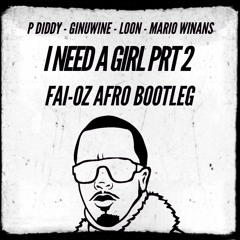 P Diddy - I Need A Girl (FAI - OZ AFRO BOOTLEG)