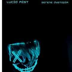 Serene Dystopia