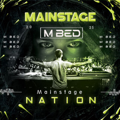 M BeD - Mainstage Nation