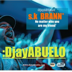 SK BRANN* No matter who You Are my friend 2.wav