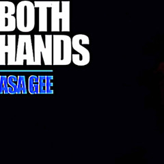 BOTH HANDS - ASA GEE (ZOs LAIR EXCLUSIVE) prod. NORDYY
