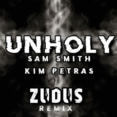 Sam Smith ft Kim Petras - Unholy (Zudus Remix) (FREE DOWNLOAD)