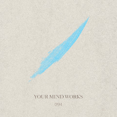your Mind works - 094: Progressive House
