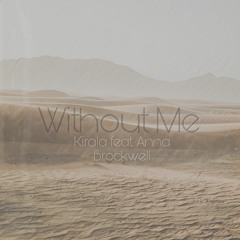 Without Me (feat. Anna Brockwell)