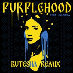 Purpleh00d - Vona Ukrainka (Butesha Remix) Radio Edit
