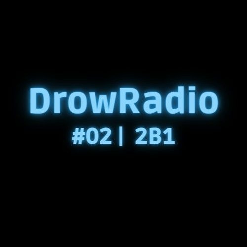 Stream DrowRadio #02 I 2B1 by Drow | Listen online for free on SoundCloud